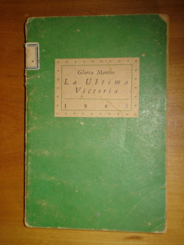 La Última Victoria - Gloria Moreno, 1945.