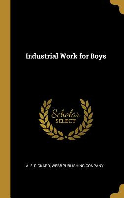 Libro Industrial Work For Boys - Pickard, A. E.