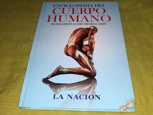 Enciclopedia Del Cuerpo Humano - La Nacion