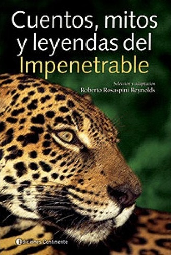 Cuentos, Mitos Y Leyendas Del Impenetrable - Roberto Rosaspi