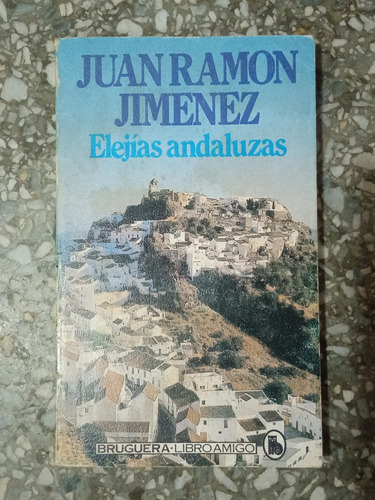 Elejias Andaluzas - Juan Ramón Jiménez 