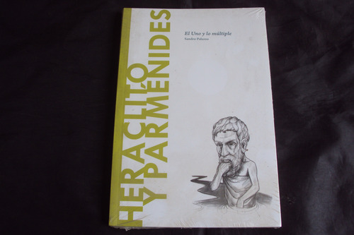 Descubrir La Filosofia - Heraclito Y Parmenides La Nacion