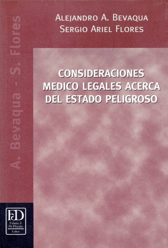 Consideraciones Médico Legales Acerca Del Estado Peligroso.