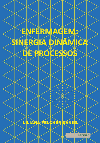 Livro Enfermagem: Sinergia Dinâmica De Processos, De Daniel, Liliana Felcher. Editora Sarvier, Capa Mole Em Português, 2022