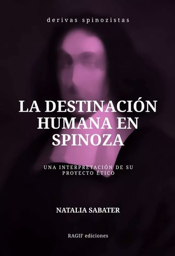 Natalia Sabater - La Destinacion Humana En Spinoza