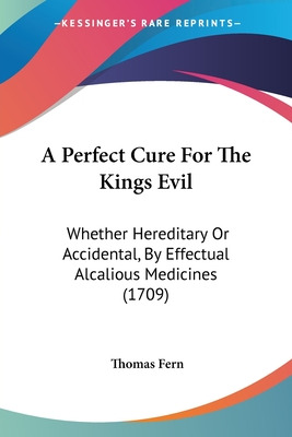 Libro A Perfect Cure For The Kings Evil: Whether Heredita...