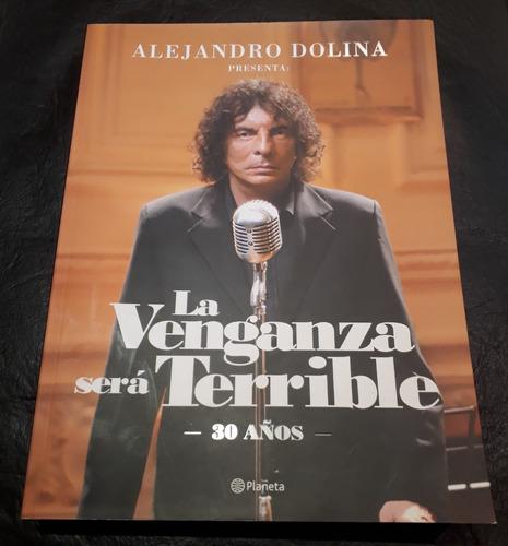 Libro La Venganza Será Terrible - 30 Años - Alejandro Dolina