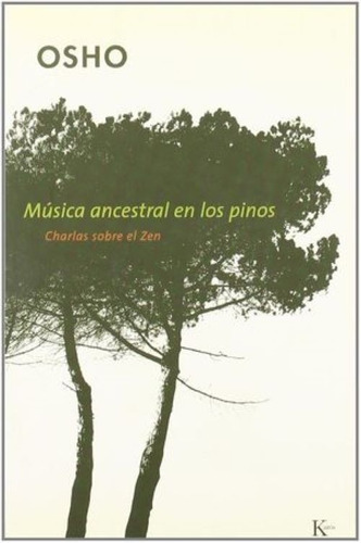 Música Ancestral En Los Pinos. Charlas Sobre El Zen