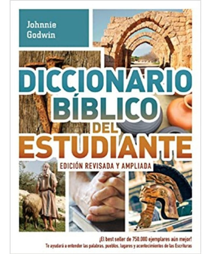 Diccionario Biblico Del Estudiante Edicion Revisada y Ampliada, de Jhonnie Godwin / Phyllis Godwin / Karen Dockrey. Editorial CASA CREACION en español