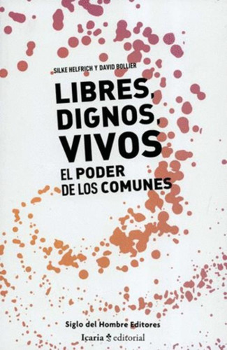 Libro Libres, Dignos, Vivos. El Poder De Los Comunes