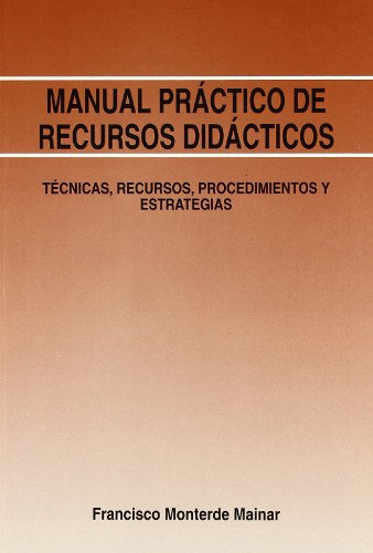 Manual Practico De Recursos Didacticos: Técnicas, Recursos,