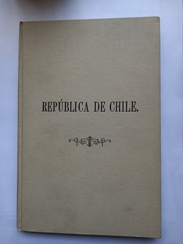 Breve Descripción De La Republica De Chile Leipzig Año 1901