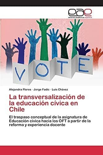 Libro: La Transversalización De La Educación Cívica En Chile