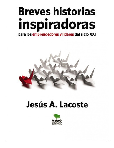 Libro Breves Historias Inspiradoras Para Los Emprendedore...