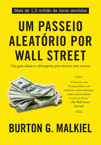 Um passeio aleatório por Wall Street: Um guia clássico e abrangente para investir com sucesso, de Malkiel, Burton G.. GMT Editores Ltda.,Editora Sextante,Editora Sextante, capa mole em português, 2021