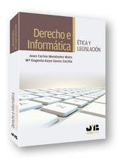 Derecho E Informatica. Etica Y Legislacion - Menendez Mat...