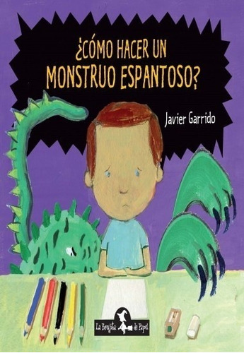 Como Hacer Un Monstruo Espantoso - Javier Garrido