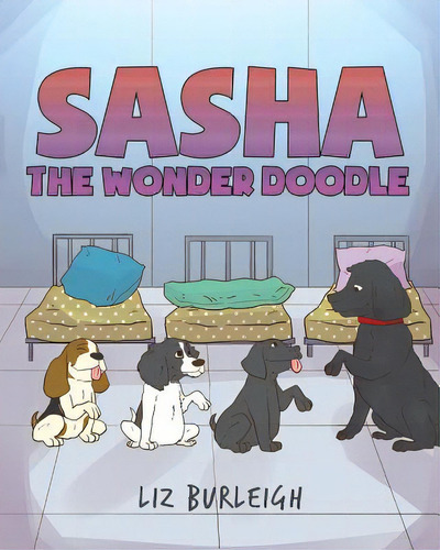Sasha The Wonder Doodle, De Burleigh, Liz. Editorial Page Pub, Tapa Blanda En Inglés