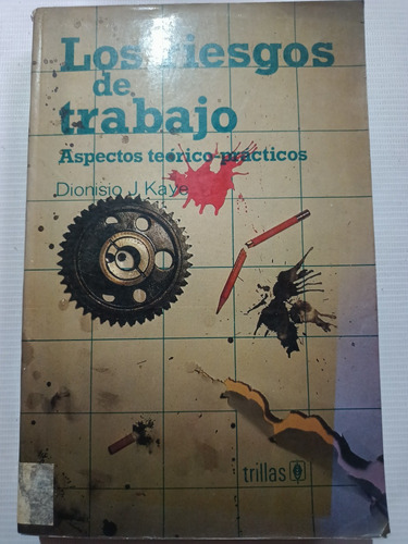 Los Riesgos De Trabajo Aspectos Teórico Prácticos Dionisio J