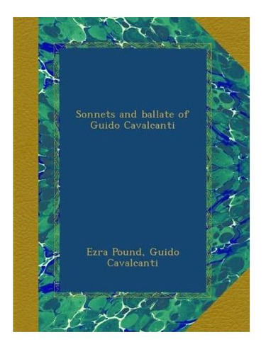 Livro: Sonnets And Ballate Of Guido Cavalcanti (italian Edit