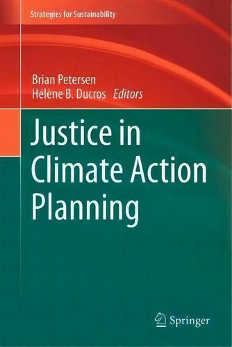 Justice In Climate Action Planning, De Brian Petersen. Editorial Springer Nature Switzerland Ag, Tapa Dura En Inglés