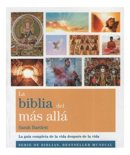 La Biblia Del Mas Alla Sarah Bartlett