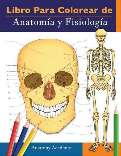 Libro Para Colorear De Anatomia Y Fisiologia : Libro De Colores De Autoevaluacion Muy Detallado P..., De Clement Harrison., Vol. 1. Editorial Muze Publishing, Tapa Blanda En Español