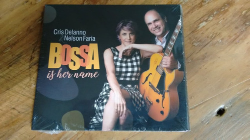Cd Cris Delanno & Nelson Faria Bossa Is Her Name Lacrado