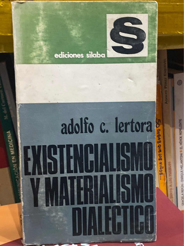 Existencialismo Y Materialismo Dialéctico Adolfo C Lectora