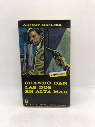 Cuando Dan Las Dos En Alta Mar - Alistair Maclean (usado) 