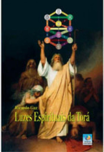 Luzes Espirituais Da Tora, De Gaz, Ricardo. Editora Editora Do Conhecimento, Capa Mole, Edição 1ª Edição 2015 Em Português