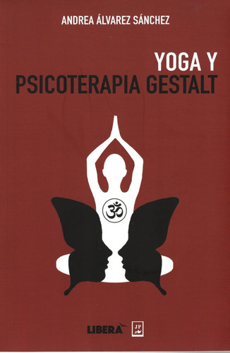 Yoga Y Psicoterapia Gestalt, De Andrea Alvarez Sanchez. Editorial Juan Pablos Editor, Tapa Rustico En Español