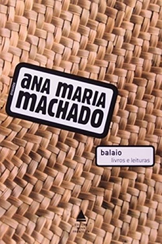 Balaio, De Ana Maria Machado. Editora Nova Fronteira, Capa Mole, Edição 1 Em Português, 2010