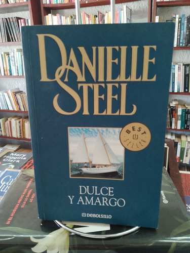 Dulce Y Amargo. Danielle Steel 