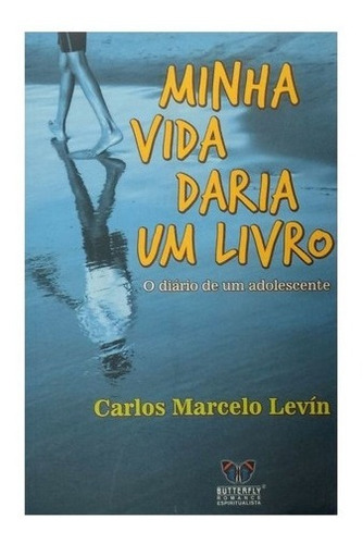 Minha Vida Daria Um Livro - O Diário De Um Adolescente