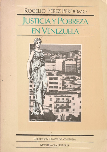 Justicia Y Pobreza En Venezuela, Coord Rogelio Pérez Perdomo