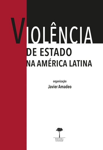 Violência de Estado na América Latina: Direitos humanos, justiça de transição e antropologia forense, de  Amadeo, Javier. Editora Fundação de Apoio a Universidade Federal de São Paulo, capa mole em português, 2019