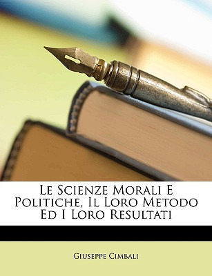 Libro Le Scienze Morali E Politiche, Il Loro Metodo Ed I ...