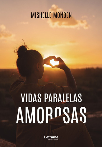 Vidas Paralelas Amorosas, De Mishelle Monden. Editorial Letrame, Tapa Blanda En Español, 2022