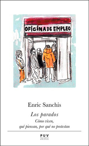 LOS PARADOS, de ENRIC SANCHIS GÓMEZ. Editorial Publicacions de la Universitat de València, tapa blanda en español