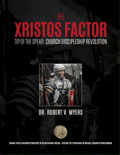 The Xristos Factor: Tip Of The Spear Men's Mentoring Program, De Myers, Robert V.. Editorial Lightning Source Inc, Tapa Blanda En Inglés