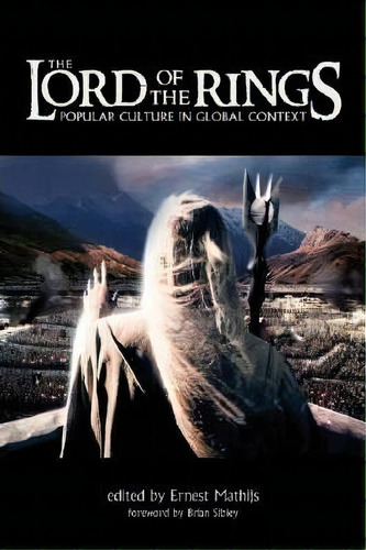 Lord Of The Rings - Popular Culture In Global Context, De Ernest Mathijs. Editorial Wallflower Press, Tapa Blanda En Inglés