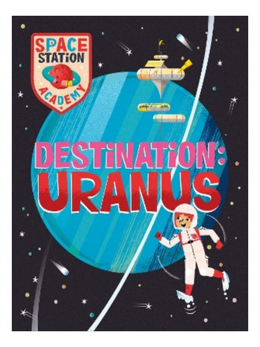 Space Station Academy: Destination Uranus - Sally Spra. Eb06