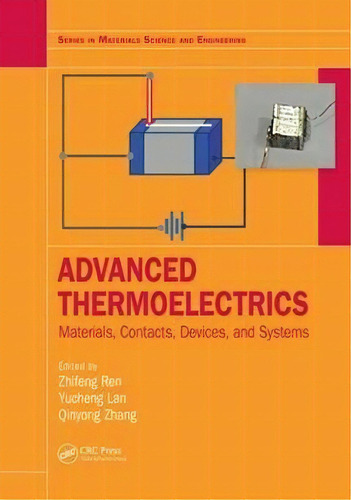 Advanced Thermoelectrics : Materials, Contacts, Devices, And Systems, De Zhifeng Ren. Editorial Taylor & Francis Inc, Tapa Dura En Inglés