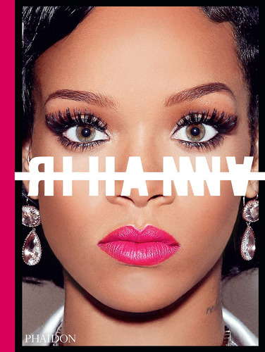 Rihanna Book, The, De Rihanna. Editorial Phaidon, Tapa Blanda, Edición 1 En Español