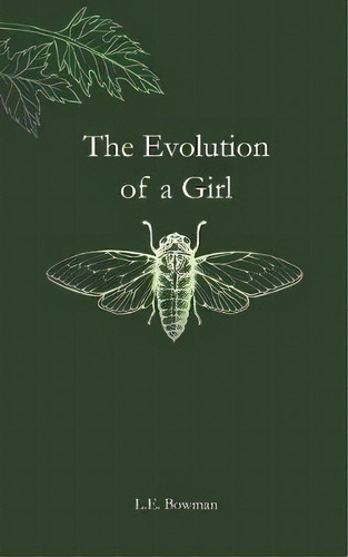 The Evolution Of A Girl, De L E Bowman. Editorial Black Castle Media Group, Inc, Tapa Blanda En Inglés