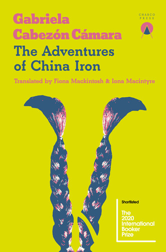 The Adventures Of China Iron - Gabriela Cabezon Camara