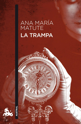 La Trampa, de MATUTE, ANA MARÍA. Serie Narradores contemporáneos Editorial Austral México, tapa blanda en español, 2014