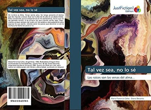 Libro: Tal Vez Sea, No Lo Sé: Las Raíces Son Las Venas Del