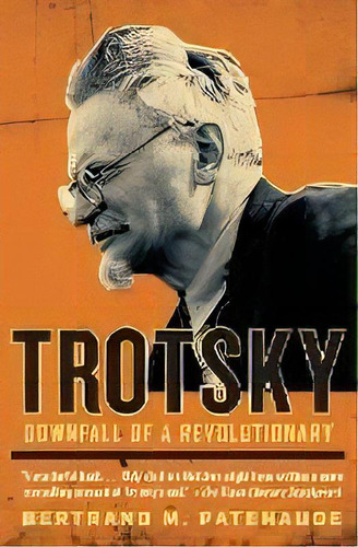 Trotsky : Downfall Of A Revolutionary, De Bertrand M Patenaude. Editorial Harpercollins Publishers Inc, Tapa Blanda En Inglés